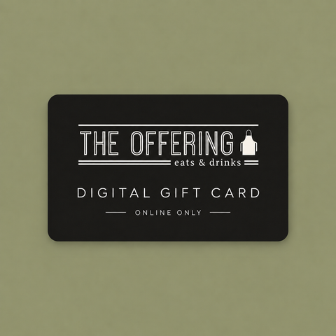 A black rectangular digital gift card with rounded corners, featuring white text that reads 'THE OFFERING eats & drinks' and 'DIGITAL GIFT CARD ONLINE ONLY,' centered on an olive green background.